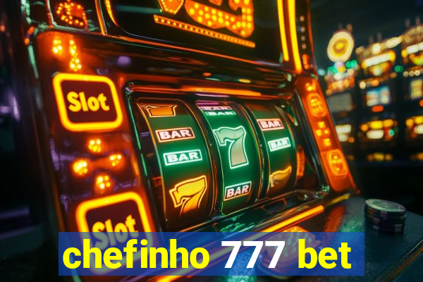 chefinho 777 bet